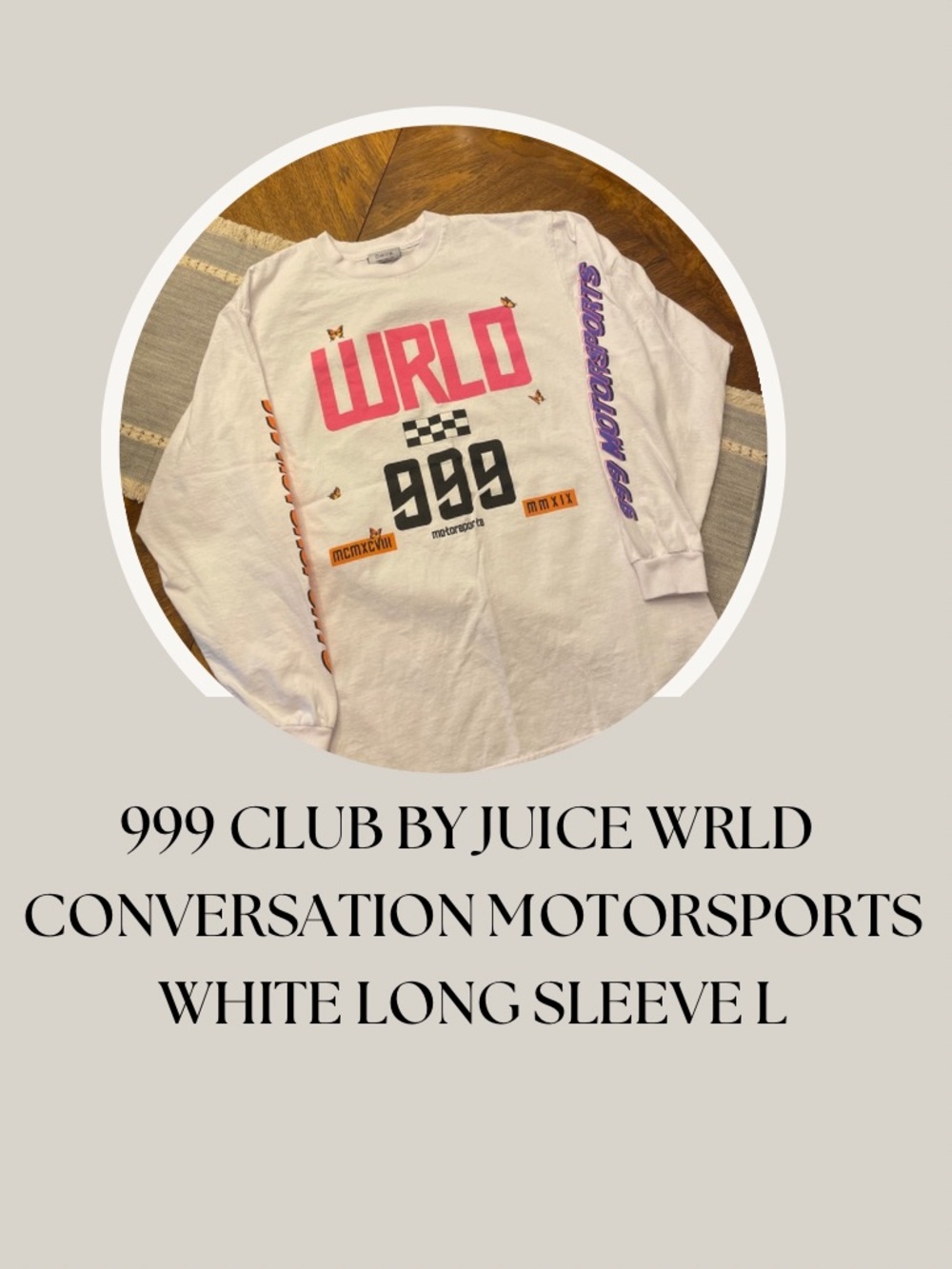 999 CLUB BY JUICE WRLD CONVERSATION MOTORSPORTS WHITE LONG SLEEVE L